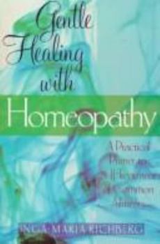 Paperback Gentle Healing with Homeopathy: A Practical Primer to Self-Treatment of Common Ailments Book