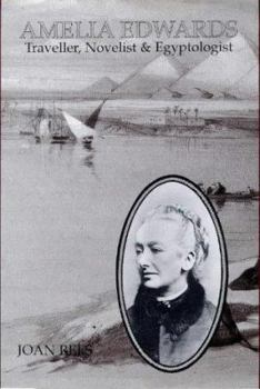 Hardcover Amelia Edwards: Traveller, Novelist and Egyptologist Book