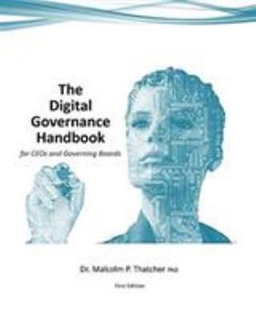 Paperback The Digital Governance Handbook - for CEOs and Governing Boards (1st Ed. 2018) Book