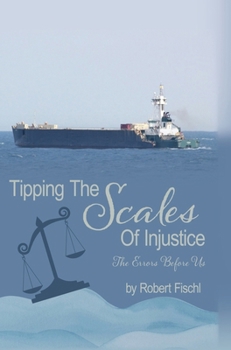 Hardcover Tipping The Scales Of Injustice: The Errors Before Us Book