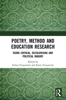 Paperback Poetry, Method and Education Research: Doing Critical, Decolonising and Political Inquiry Book