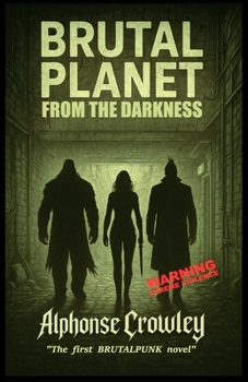 Paperback Brutal Planet: From the Darkness: The first BRUTALPUNK novel Book