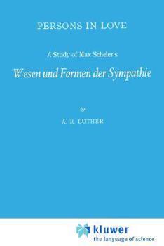 Paperback Persons in Love: A Study of Max Scheler's Wesen Und Formen Der Sympathie Book