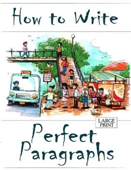 Paperback How to Write Perfect Paragraphs Large Print [Large Print] Book