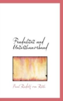 Paperback Feudalit T Und Unterthanvrband [German] Book