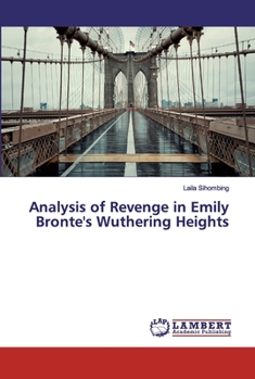 Analysis of Revenge in Emily Bronte's Wuthering Heights