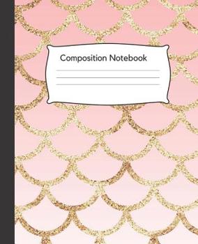 Composition Notebook: Mermaid Composition Notebook Glitter Design, Pink, 100 pages 7.5 x 9.25