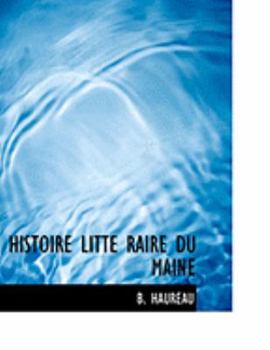 Paperback Histoire Litta Raire Du Maine [Large Print] Book