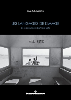 Les langages de l'image: De la peinture aux Big Visual Data (HR.CULTUR.NUMER) (French Edition)