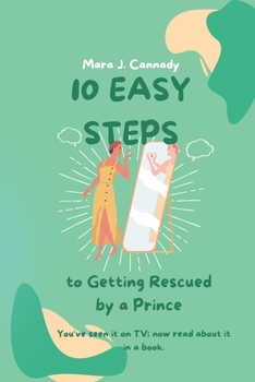 Paperback Ten Easy Steps to Getting Rescued by a Prince Book