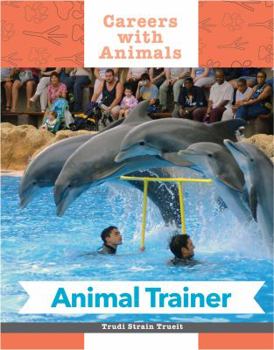 Animal Trainer - Book  of the Careers with Animals