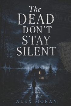 Paperback The Dead Don't Stay Silent Book