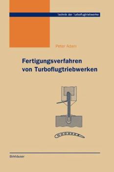 Hardcover Fertigungsverfahren Von Turboflugtriebwerken [German] Book