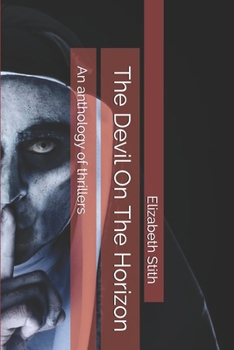 Paperback The Devil On The Horizon: An anthology of thrillers Book