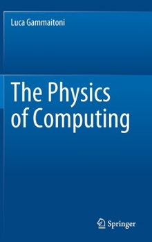 Hardcover The Physics of Computing Book