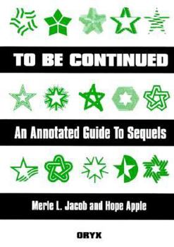 Hardcover To Be Continued: An Annotated Guide to Sequels Book