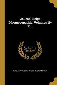 Paperback Journal Belge D'homoeopathie, Volumes 19-21... [French] Book