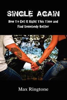 Paperback Single Again: How to Get It Right This Time and Find Somebody Better Book