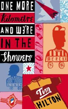 Hardcover One More Kilometre and We're in the Showers: Memoires of a Cyclist Book