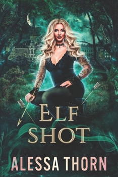 Elf Shot: (Ironwood, Book 3) (The Fae Universe)