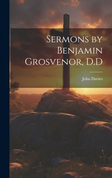 Hardcover Sermons by Benjamin Grosvenor, D.D Book