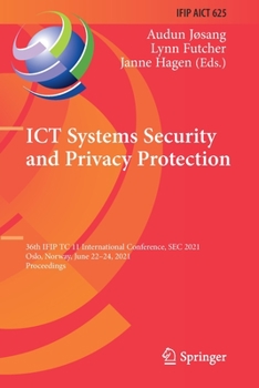 Paperback ICT Systems Security and Privacy Protection: 36th Ifip Tc 11 International Conference, SEC 2021, Oslo, Norway, June 22-24, 2021, Proceedings Book