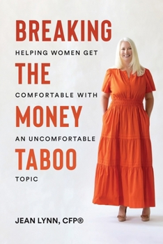 Paperback Breaking the Money Taboo: Helping women get comfortable with an uncomfortable topic Book