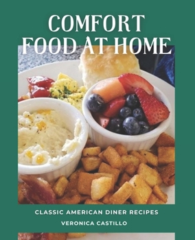 Comfort Food at Home: Classic American Diner Recipes