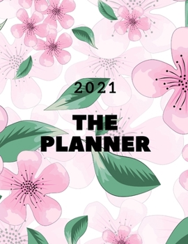 The Planner: Weekly & Monthly PLANNER 2021, Check To Do List, Write In Your Exercises And Priorities, Schedule Organizer