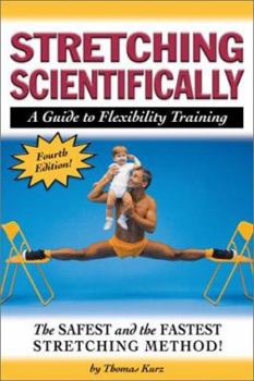 Paperback Stretching Scientifically: A Guide to Flexibility Training Book