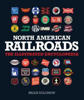 Paperback North American Railroads: The Illustrated Encyclopedia Book