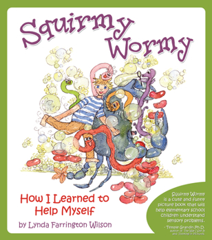 Paperback Squirmy Wormy: How I Learned to Help Myself Book