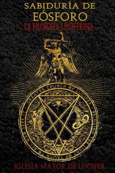 Paperback Sabiduria de Eosforo: La Filosofia Luciferina [Spanish] Book