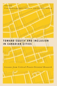 Paperback Toward Equity and Inclusion in Canadian Cities: Lessons from Critical Praxis-Oriented Research Book