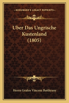 Paperback Uber Das Ungrische Kustenland (1805) [German] Book