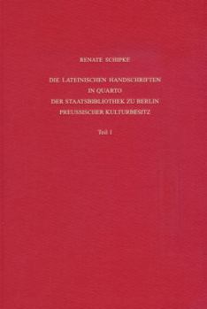 Staatsbibliothek Zu Berlin - Preussischer Kulturbesitz. Kataloge Der Handschriftenabteilung / Erste Reihe. Handschriften / Die Lateinischen Handschrif