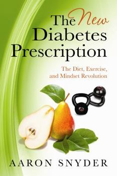 Paperback The New Diabetes Prescription: The Diet, Exercise, and Mindset Revolution Book