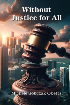 Without Justice for All B0CP6K4LQN Book Cover