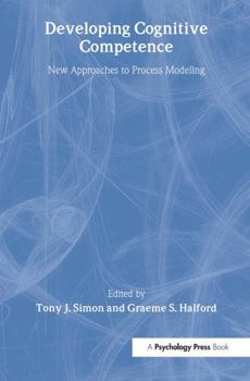 Paperback Developing Cognitive Competence: New Approaches to Process Modeling Book
