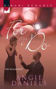 For You I Do (Kimani Romance) - Book #4 of the Beaumonts