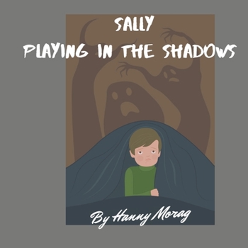 Paperback Sally Playing in the Shadows: Young boy kids book overcoming fear story, educational books for kids, illustrated bedtime stories, children's book to Book