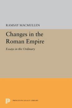 Hardcover Changes in the Roman Empire: Essays in the Ordinary Book