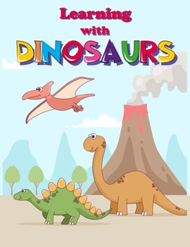 Learning with Dinosaurs: Preschool number tracing and Fun Activity Book for Kids Ages 4-8