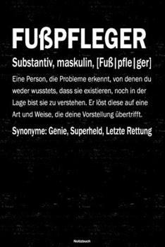 Fußpfleger Notizbuch: Fußpfleger Journal DIN A5 liniert 120 Seiten Geschenk (German Edition)