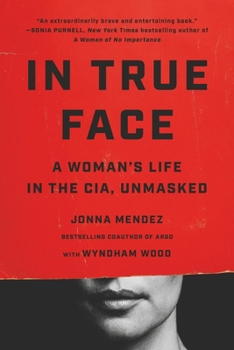 Paperback In True Face: A Woman's Life in the Cia, Unmasked Book