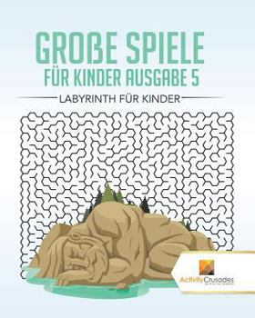 Paperback Große Spiele Für Kinder Ausgabe 5: Labyrinth Für Kinde [German] Book
