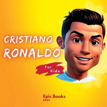 Paperback Cristiano Ronaldo for Kids: The biography of Cristiano Ronaldo for curious kids and Ronaldo lovers [Large Print] Book