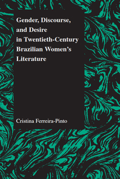 Paperback Gender, Discourse, and Desire in Twentieth-Century Brazilian Women's Literature Book