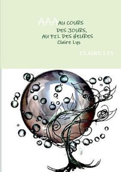 Paperback Au Cours Des Jours, Au Fil Des Heures [French] Book