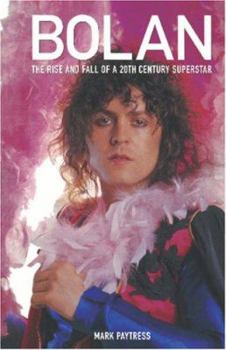 Paperback Bolan: The Rise and Fall of a 20th Century Superstar Book